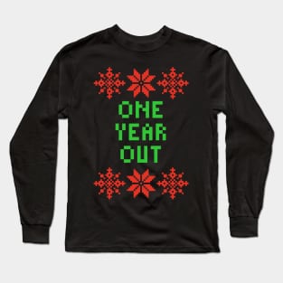 One Year Out - Christmas Edition Long Sleeve T-Shirt